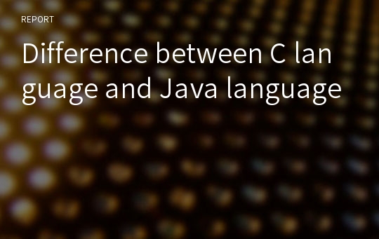 Difference between C language and Java language