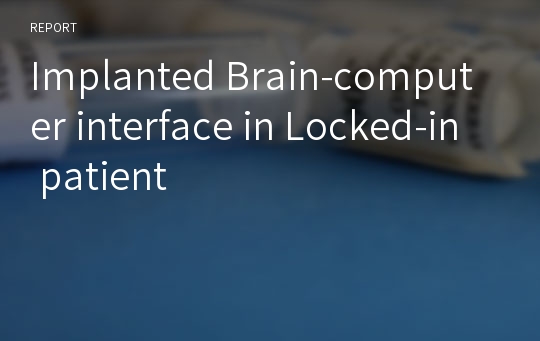 Implanted Brain-computer interface in Locked-in patient