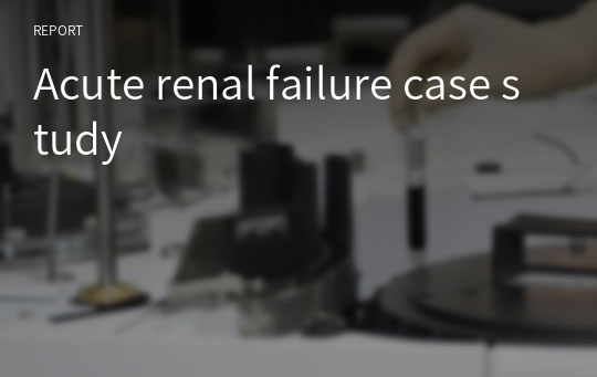 Acute renal failure case study