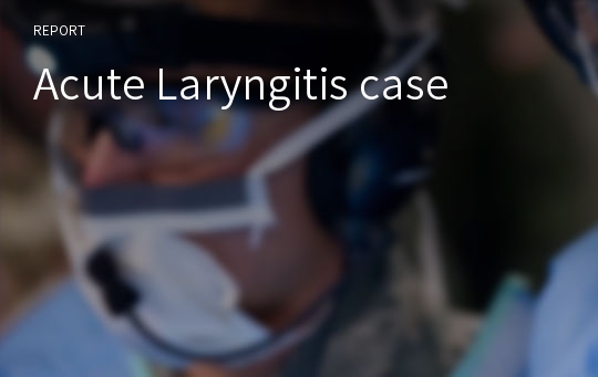 Acute Laryngitis case