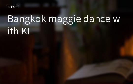 Bangkok maggie dance with KL