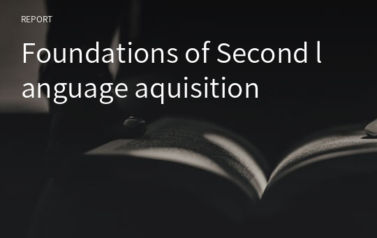 Foundations of Second language aquisition