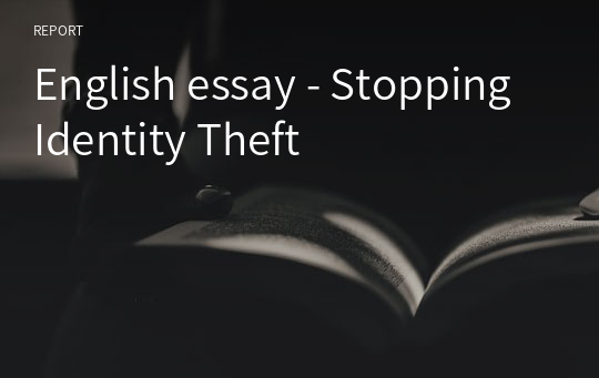 English essay - Stopping Identity Theft