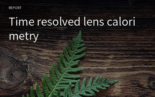 Time resolved lens calorimetry