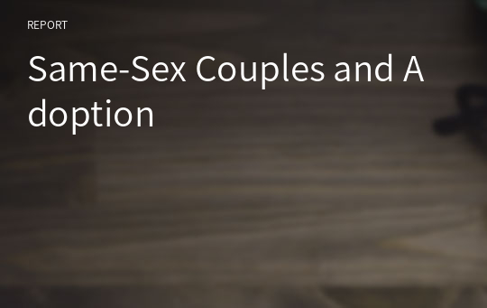 Same-Sex Couples and Adoption