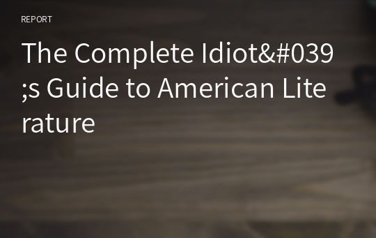 The Complete Idiot&#039;s Guide to American Literature ch.8