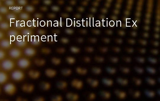 Fractional Distillation Experiment