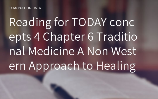 Reading for TODAY concepts 4 Chapter 6 Traditional Medicine A Non Western Approach to Healing