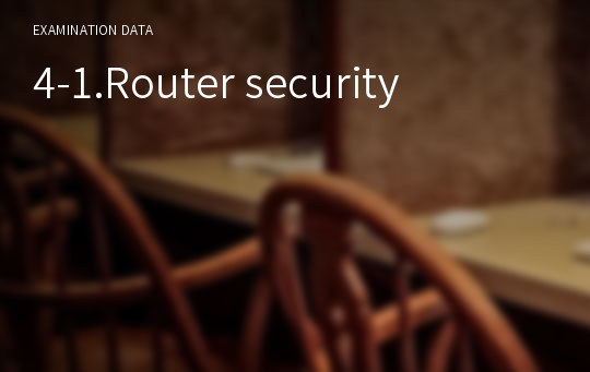 4-1.Router security