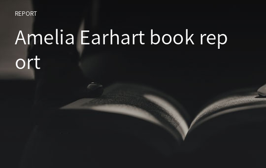 Amelia Earhart book report