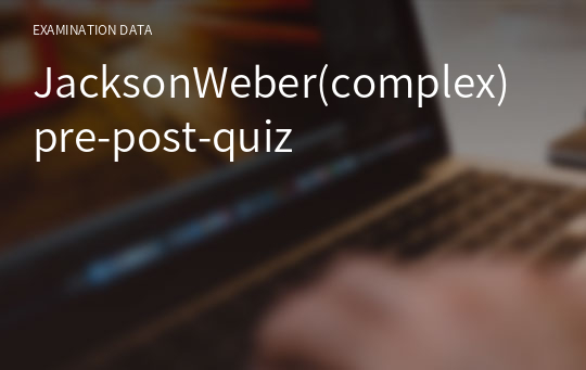 JacksonWeber(complex) pre-post-quiz
