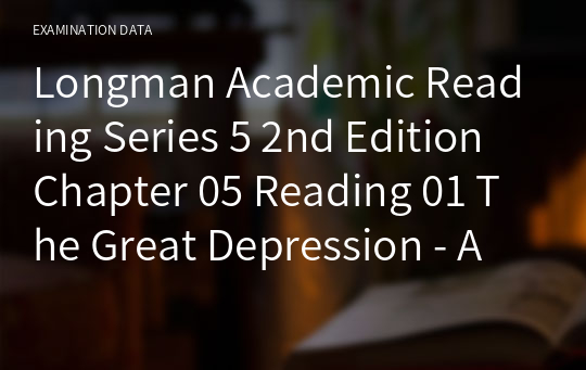 Longman Academic Reading Series 5 2nd Edition Chapter 05 Reading 01 The Great Depression - A Nation in Crisis
