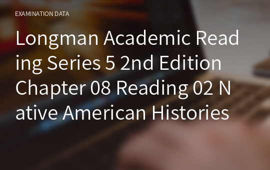 Longman Academic Reading Series 5 2nd Edition Chapter 08 Reading 02 Native American Histories Before the Conquest