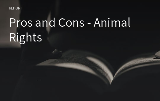 Pros and Cons - Animal Rights