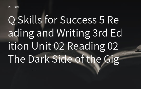 Q Skills for Success 5 Reading and Writing 3rd Edition Unit 02 Reading 02 The Dark Side of the Gig Economy