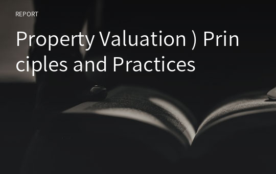 Property Valuation ) Principles and Practices
