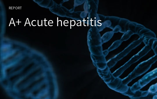 A+ Acute hepatitis