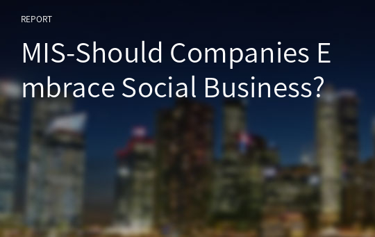 MIS-Should Companies Embrace Social Business?