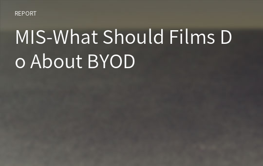MIS-What Should Films Do About BYOD