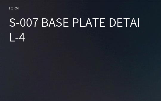 S-007 BASE PLATE DETAIL-4