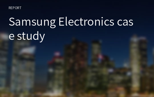 Samsung Electronics case study