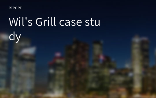 Wil&#039;s Grill case study