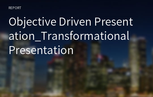 Objective Driven Presentation_Transformational Presentation