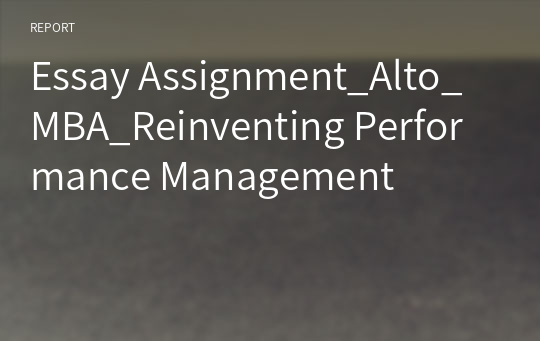 Essay Assignment_Alto_MBA_Reinventing Performance Management