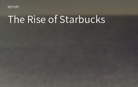The Rise of Starbucks