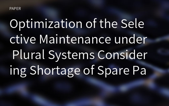 Optimization of the Selective Maintenance under Plural Systems Considering Shortage of Spare Parts and Cannibalization