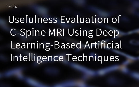 Usefulness Evaluation of C-Spine MRI Using Deep Learning-Based Artificial Intelligence Techniques