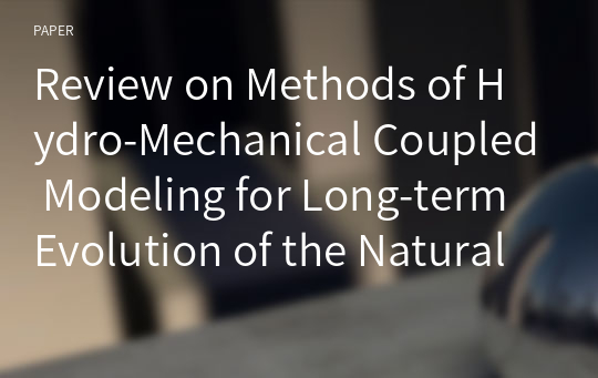 Review on Methods of Hydro-Mechanical Coupled Modeling for Long-term Evolution of the Natural Barriers