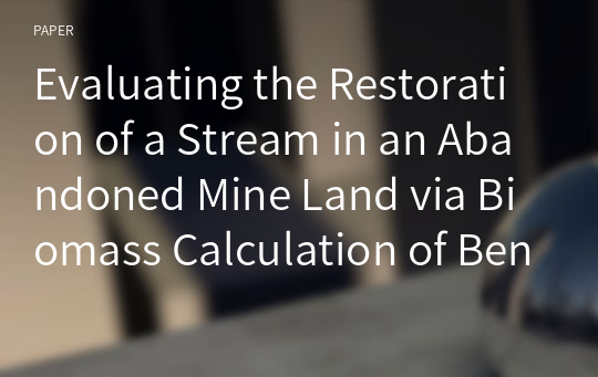 Evaluating the Restoration of a Stream in an Abandoned Mine Land via Biomass Calculation of Benthic Macroinvertebrates