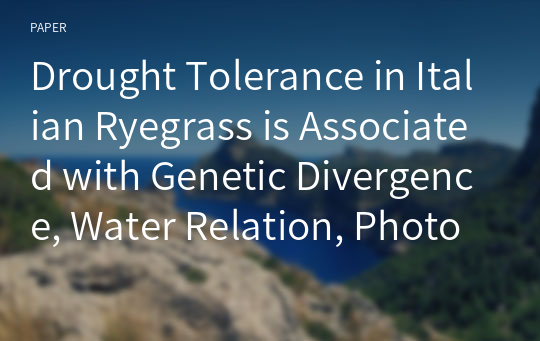 Drought Tolerance in Italian Ryegrass is Associated with Genetic Divergence, Water Relation, Photosynthetic Efficiency and Oxidative Stress Responses