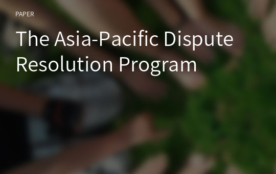 The Asia-Pacific Dispute Resolution Program