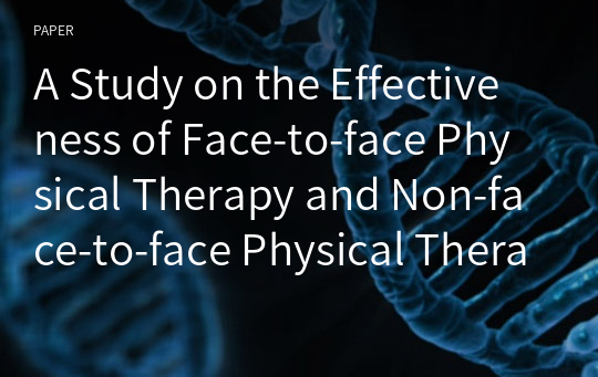 A Study on the Effectiveness of Face-to-face Physical Therapy and Non-face-to-face Physical Therapy in Individuals With Rounded Shoulder