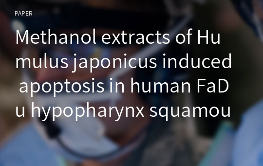 Methanol extracts of Humulus japonicus induced apoptosis in human FaDu hypopharynx squamous carcinoma cells