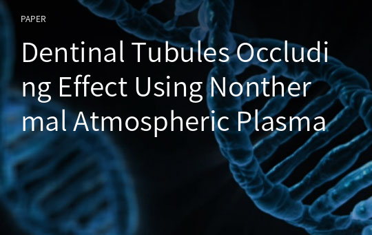 Dentinal Tubules Occluding Effect Using Nonthermal Atmospheric Plasma