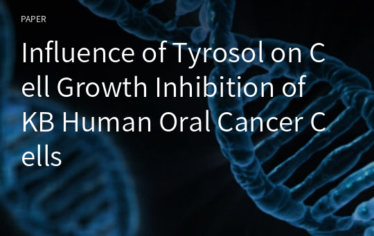 Influence of Tyrosol on Cell Growth Inhibition of KB Human Oral Cancer Cells