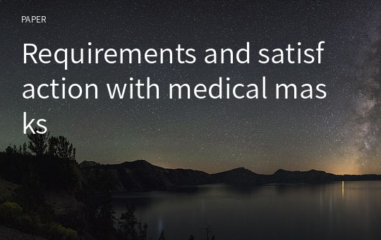 Requirements and satisfaction with medical masks