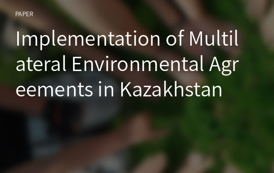 Implementation of Multilateral Environmental Agreements in Kazakhstan