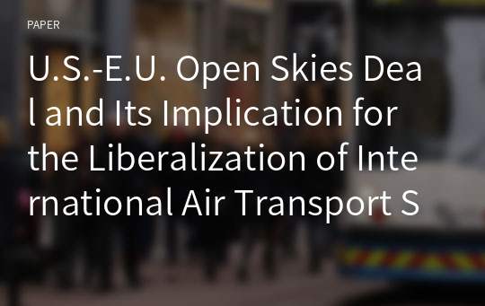 U.S.-E.U. Open Skies Deal and Its Implication for the Liberalization of International Air Transport Services: A Chinese Perspective