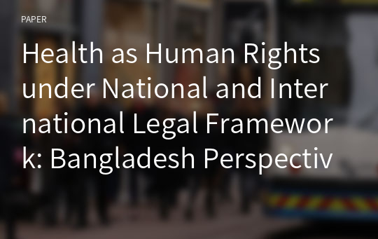 Health as Human Rights under National and International Legal Framework: Bangladesh Perspective