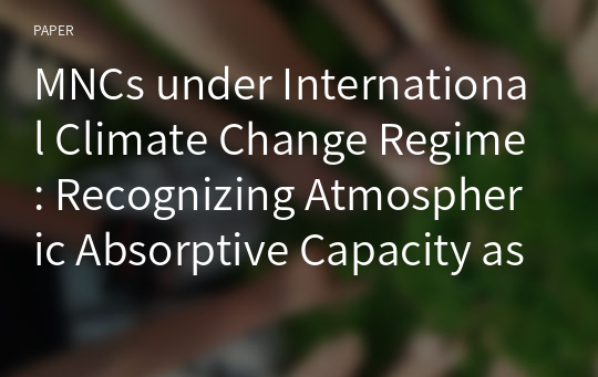 MNCs under International Climate Change Regime: Recognizing Atmospheric Absorptive Capacity as the Common Heritage of Mankind