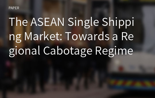 The ASEAN Single Shipping Market: Towards a Regional Cabotage Regime