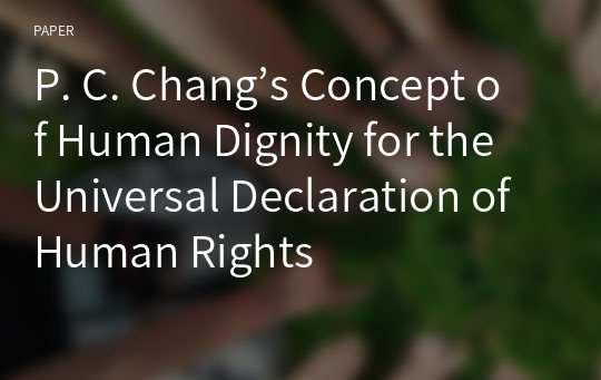 P. C. Chang’s Concept of Human Dignity for the Universal Declaration of Human Rights