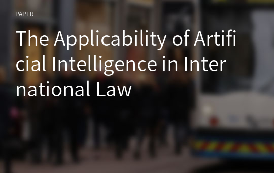 The Applicability of Artificial Intelligence in International Law