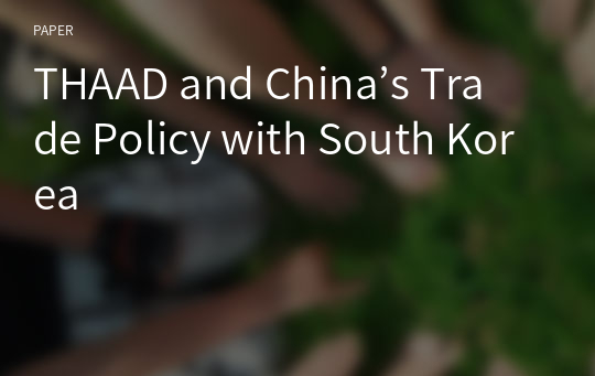 THAAD and China’s Trade Policy with South Korea