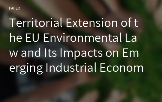 Territorial Extension of the EU Environmental Law and Its Impacts on Emerging Industrial Economies: A Taiwan Case