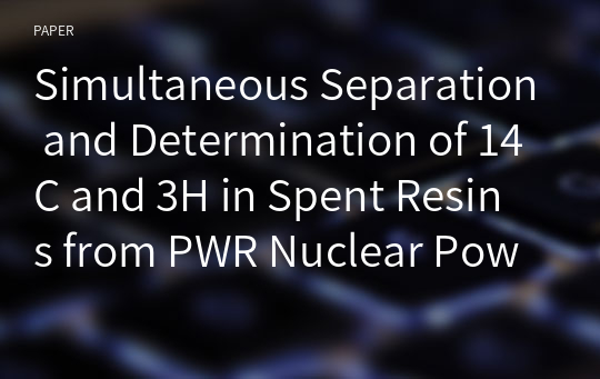 Simultaneous Separation and Determination of 14C and 3H in Spent Resins from PWR Nuclear Power Plants
